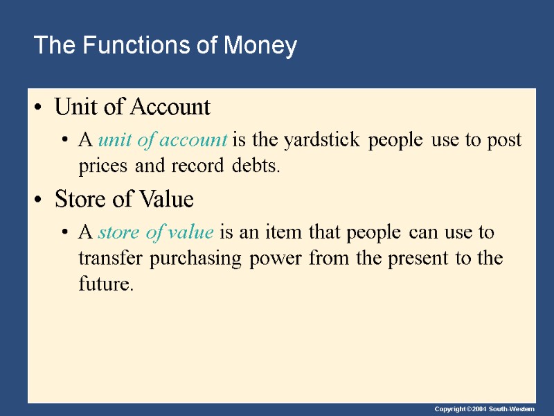 The Functions of Money Unit of Account A unit of account is the yardstick